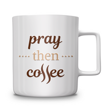 Load image into Gallery viewer, Pray Then Coffee Original