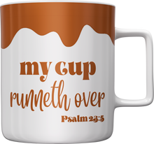 Load image into Gallery viewer, My Cup Runneth Over Mug
