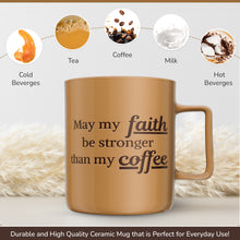 Load image into Gallery viewer, May My Faith Be Stronger Mug