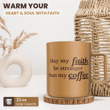 Load image into Gallery viewer, May My Faith Be Stronger Mug