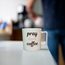 Load image into Gallery viewer, PRAY THEN COFFEE lifestyle picture on a surface
